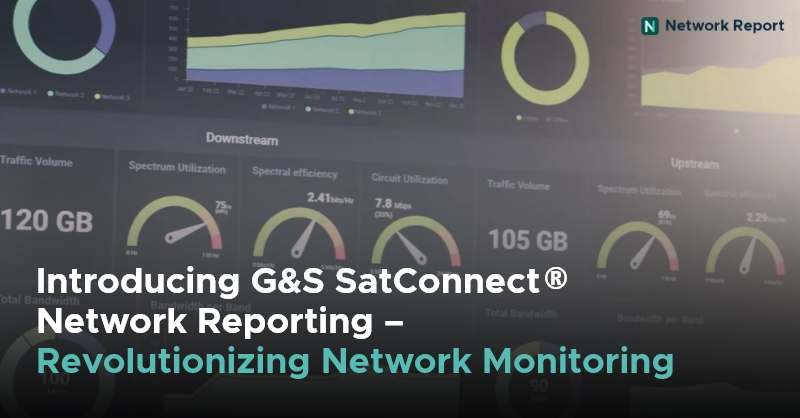 Introducing G&S SatConnect® Network Reporting - Revolutionizing Network Monitoring