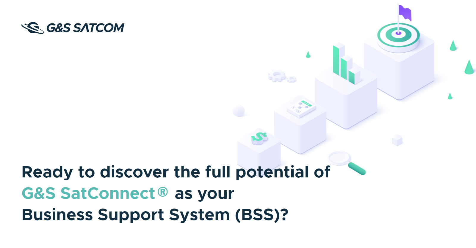 G&S SatConnect® as your Business Support System